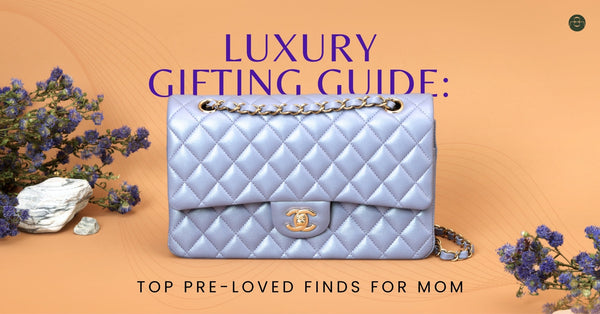 Luxury Gifting Guide: Best Designer Bags to Surprise Mom This Mother’s Day