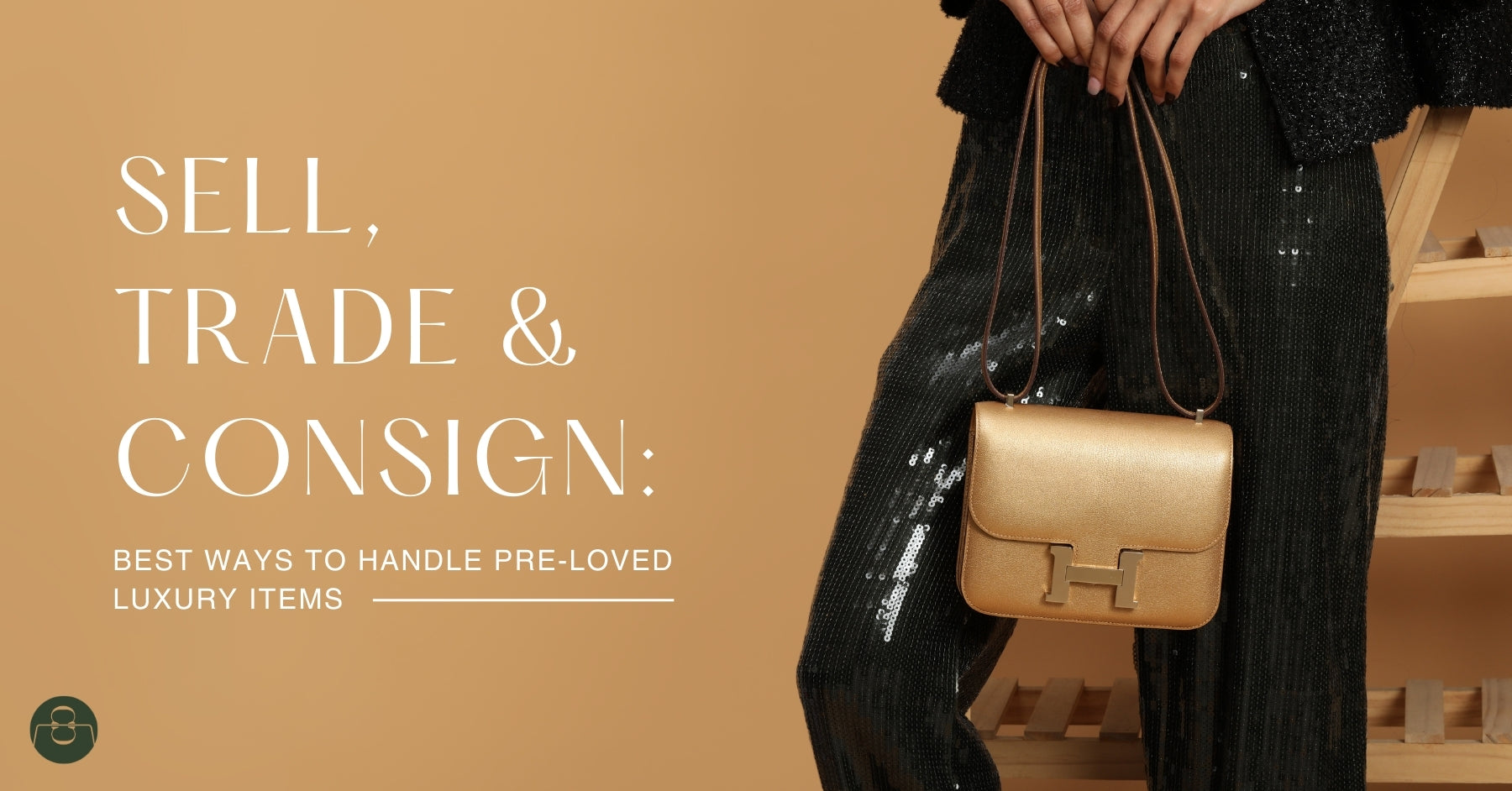 Sell, Trade, or Consign: Best Ways to Handle Pre-Loved Luxury Items After the Holidays