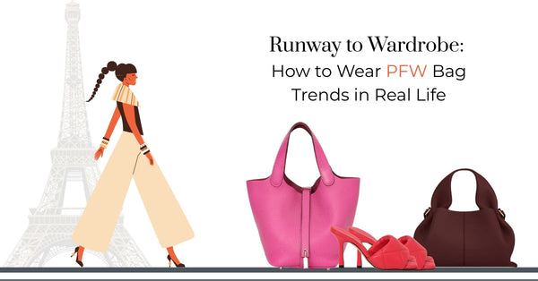 Runway to Wardrobe: How to Wear PFW Bag Trends in Real Life