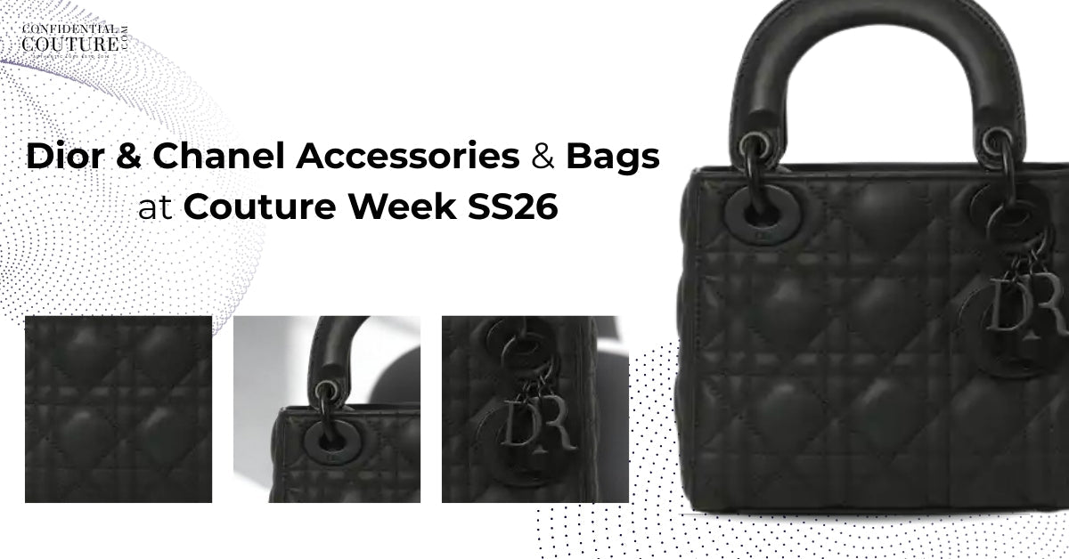 Dior & Chanel Accessories & Bags at Couture Week SS26