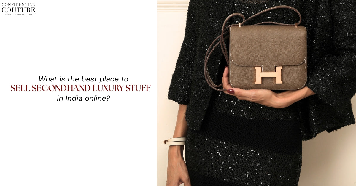 What is the best place to sell secondhand luxury stuff in India online?